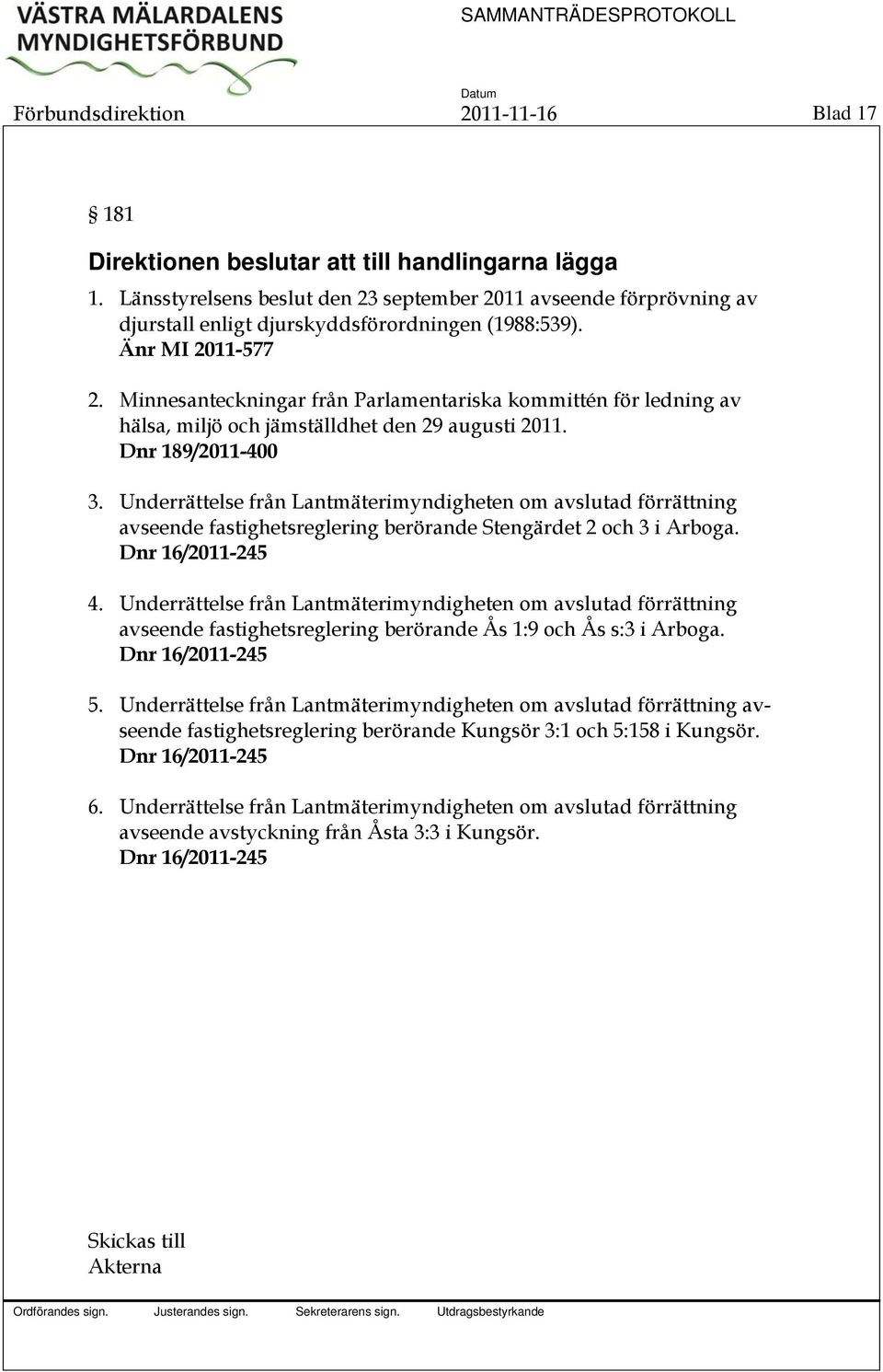 Minnesanteckningar från Parlamentariska kommittén för ledning av hälsa, miljö och jämställdhet den 29 augusti 2011. Dnr 189/2011-400 3.