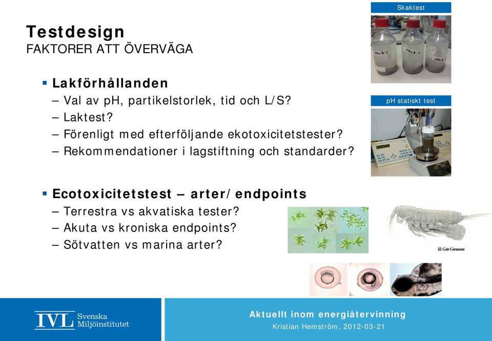 Rekommendationer i lagstiftning och standarder?