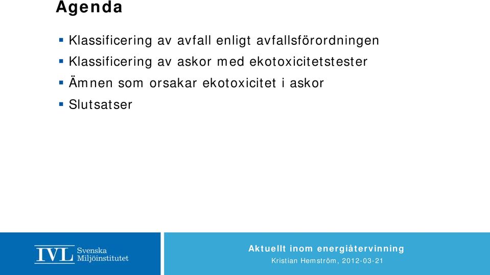 askor med ekotoxicitetstester Ämnen