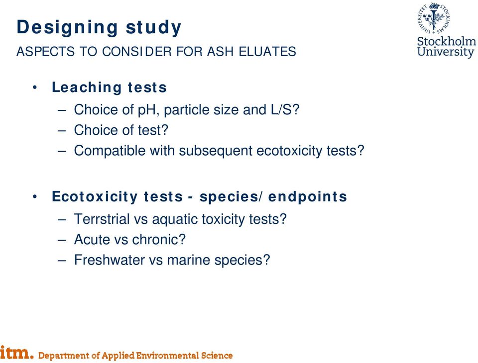 Compatible with subsequent ecotoxicity tests?