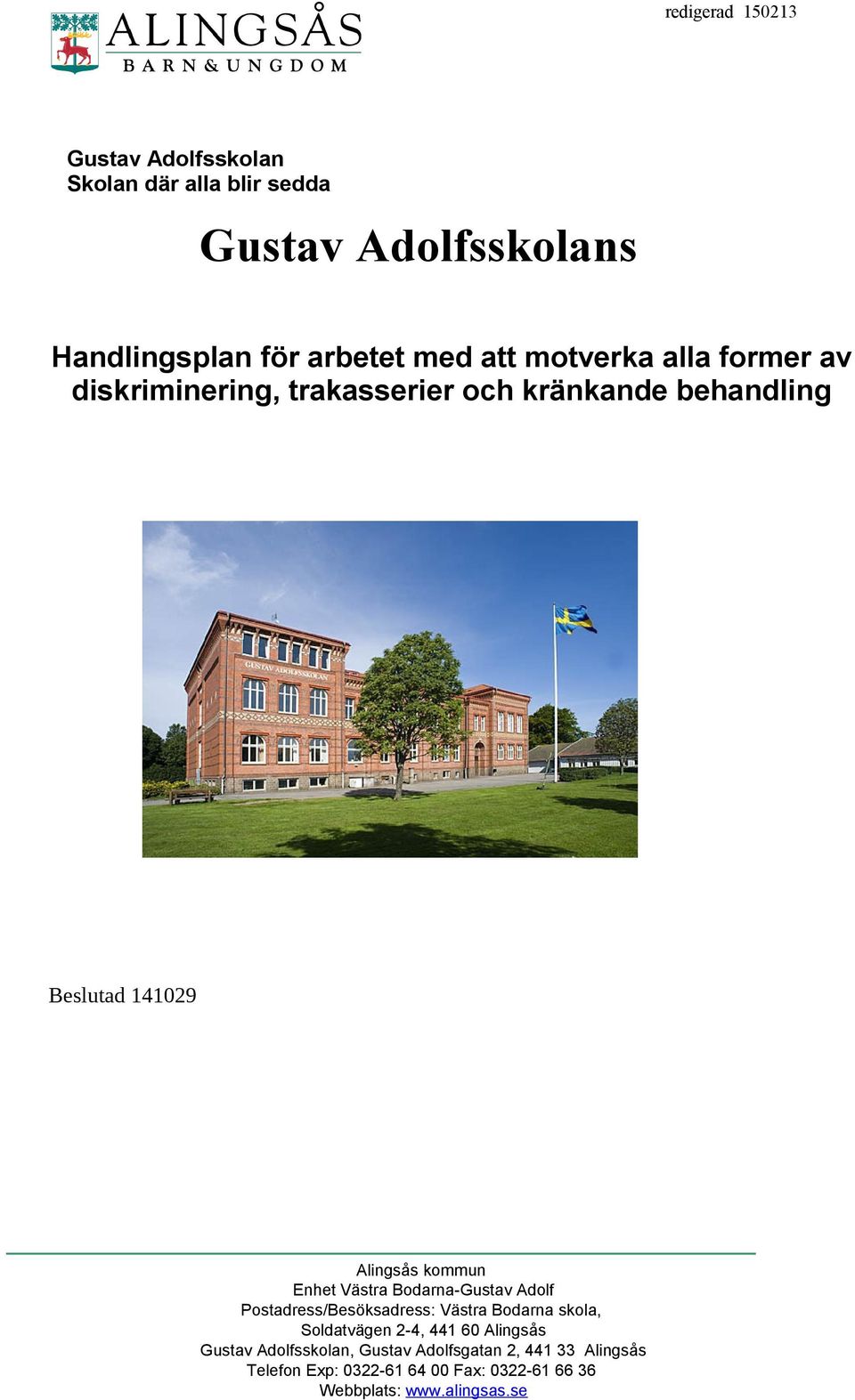 med att motverka alla former av diskriminering,