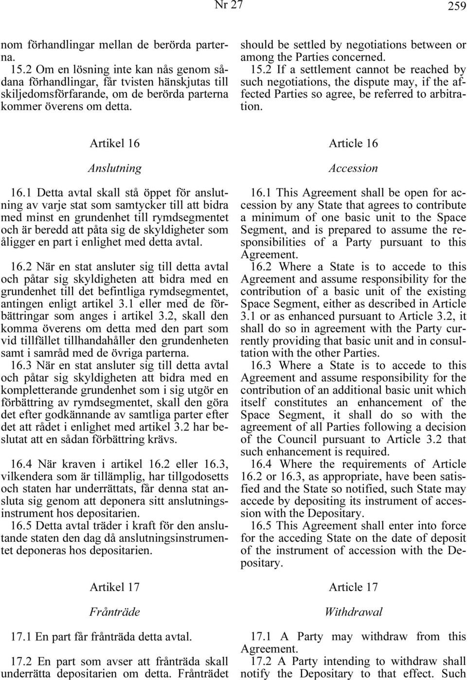 should be settled by negotiations between or among the Parties concerned. 15.