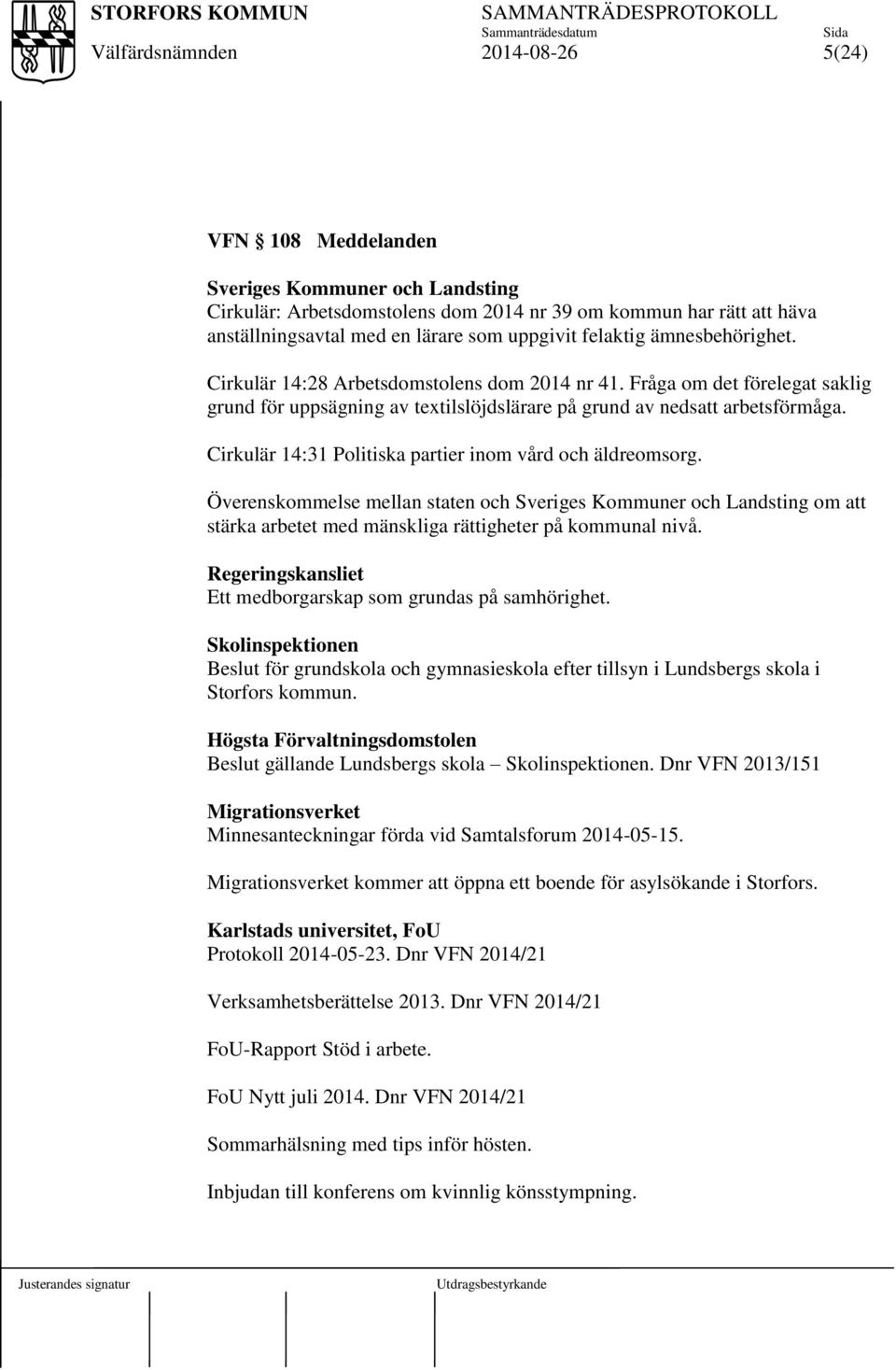 Cirkulär 14:31 Politiska partier inom vård och äldreomsorg. Överenskommelse mellan staten och Sveriges Kommuner och Landsting om att stärka arbetet med mänskliga rättigheter på kommunal nivå.