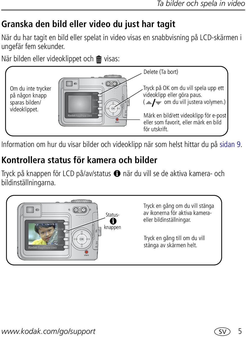 ( om du vill justera volymen.) Märk en bild/ett videoklipp för e-post eller som favorit, eller märk en bild för utskrift.