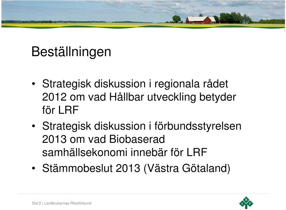 förbundsstyrelsen 2013 om vad Biobaserad samhällsekonomi innebär