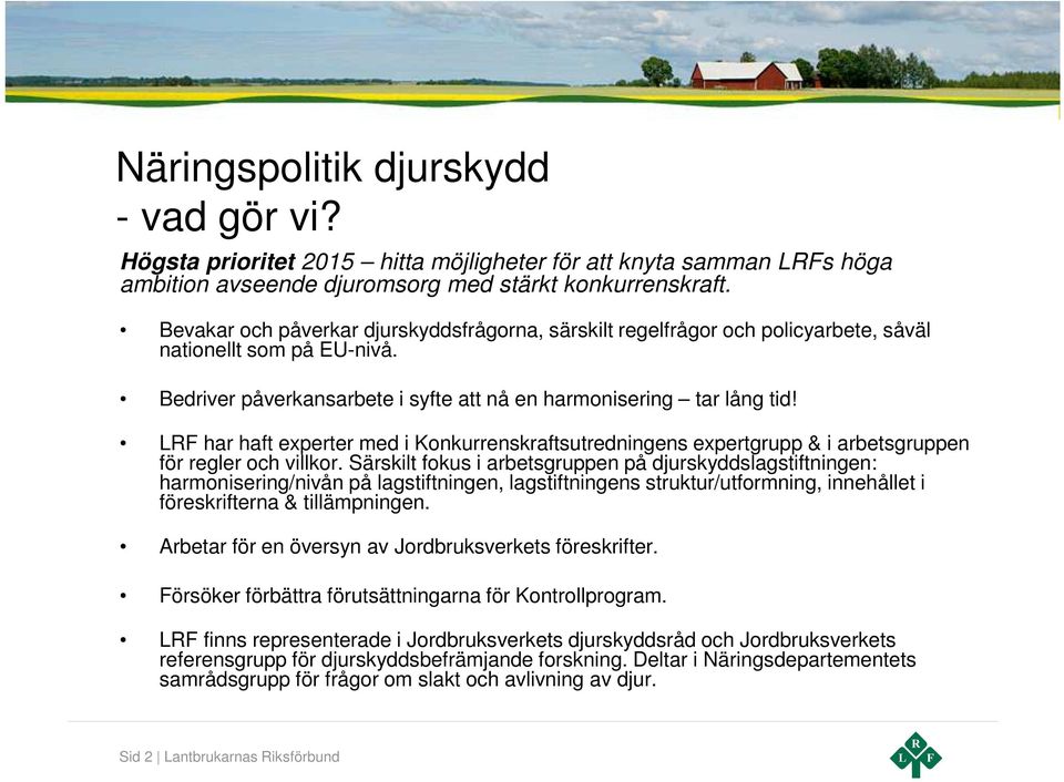 LRF har haft experter med i Konkurrenskraftsutredningens expertgrupp & i arbetsgruppen för regler och villkor.