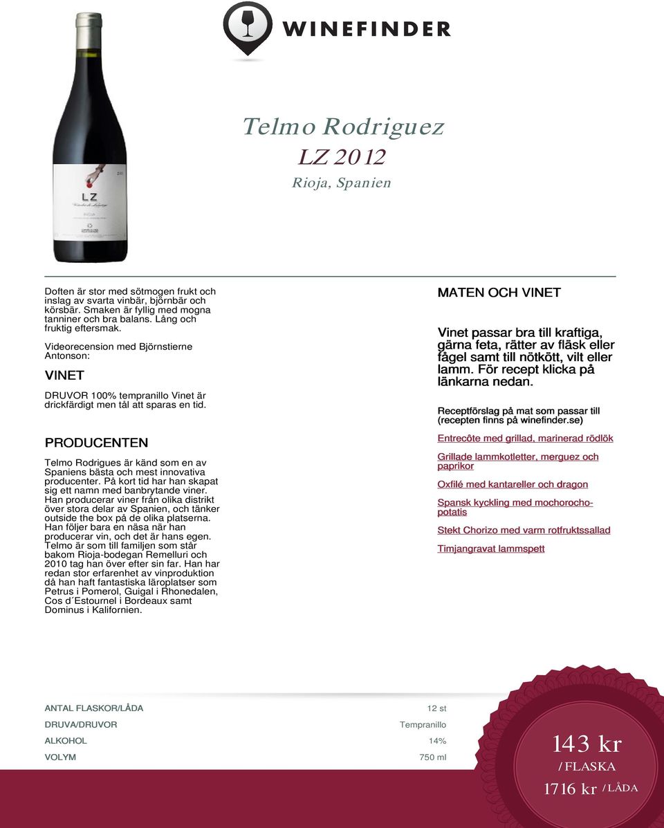 Telmo Rodrigues är känd som en av Spaniens bästa och mest innovativa producenter. På kort tid har han skapat sig ett namn med banbrytande viner.