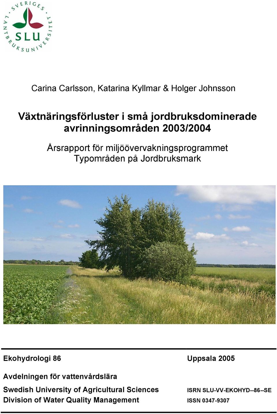 Typområden på Jordbruksmark Ekohydrologi 6 Uppsala 25 Avdelningen för vattenvårdslära