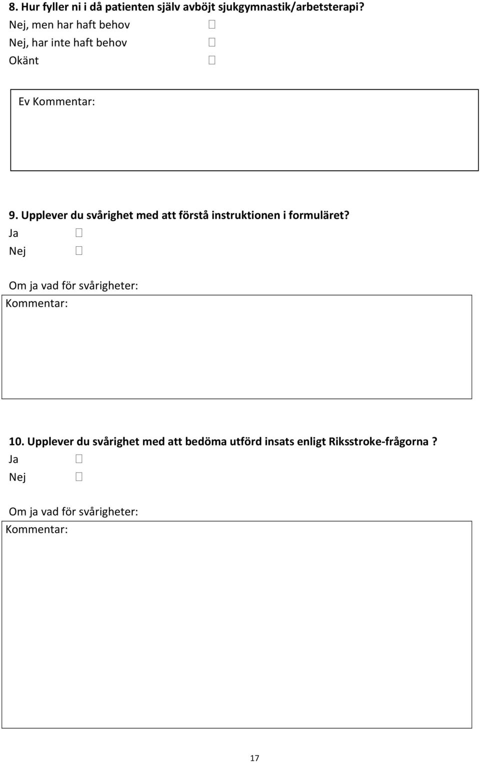 Upplever du svårighet med att förstå instruktionen i formuläret?