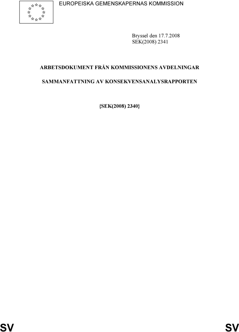 7.2008 SEK(2008) 2341 ARBETSDOKUMENT FRÅN