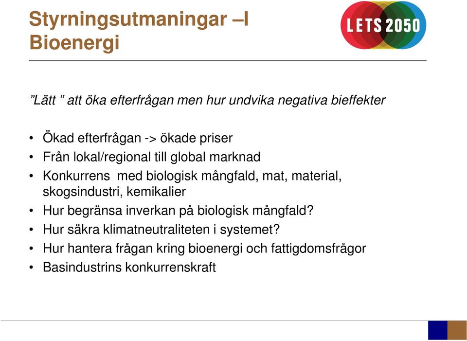 mat, material, skogsindustri, kemikalier Hur begränsa inverkan på biologisk mångfald?