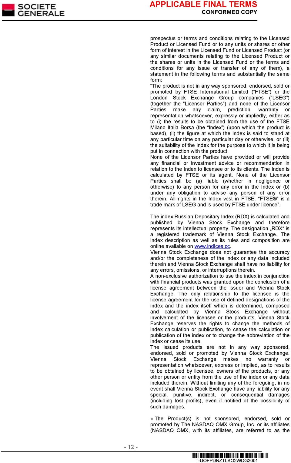 substantially the same form: The product is not in any way sponsored, endorsed, sold or promoted by FTSE International Limited ( FTSE ) or the London Stock Exchange Group companies ( LSEG ) (together