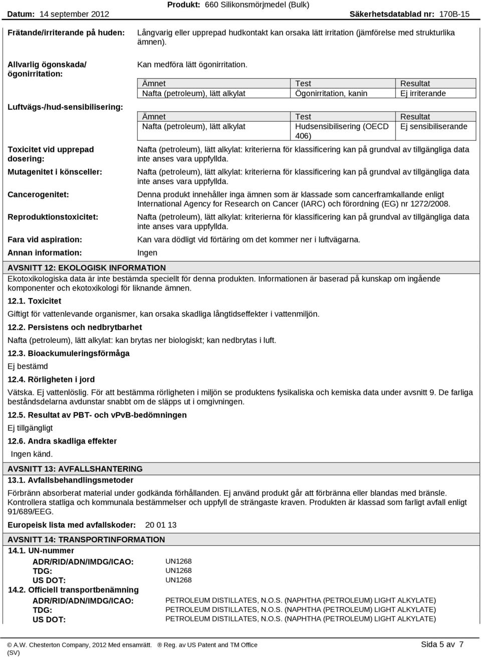 information: Kan medföra lätt ögonirritation.