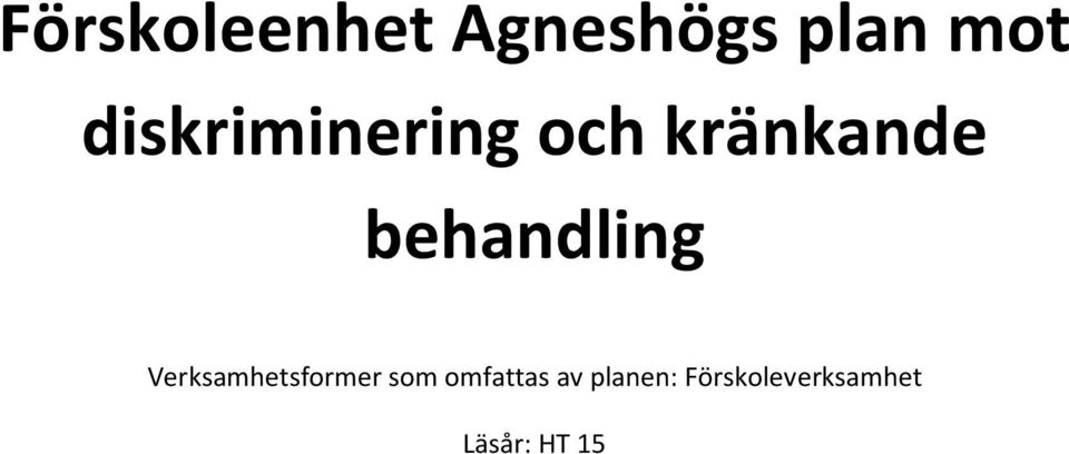 behandling Verksamhetsformer som