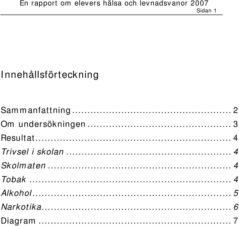 .. 4 Trivsel i skolan... 4 Skolmaten.