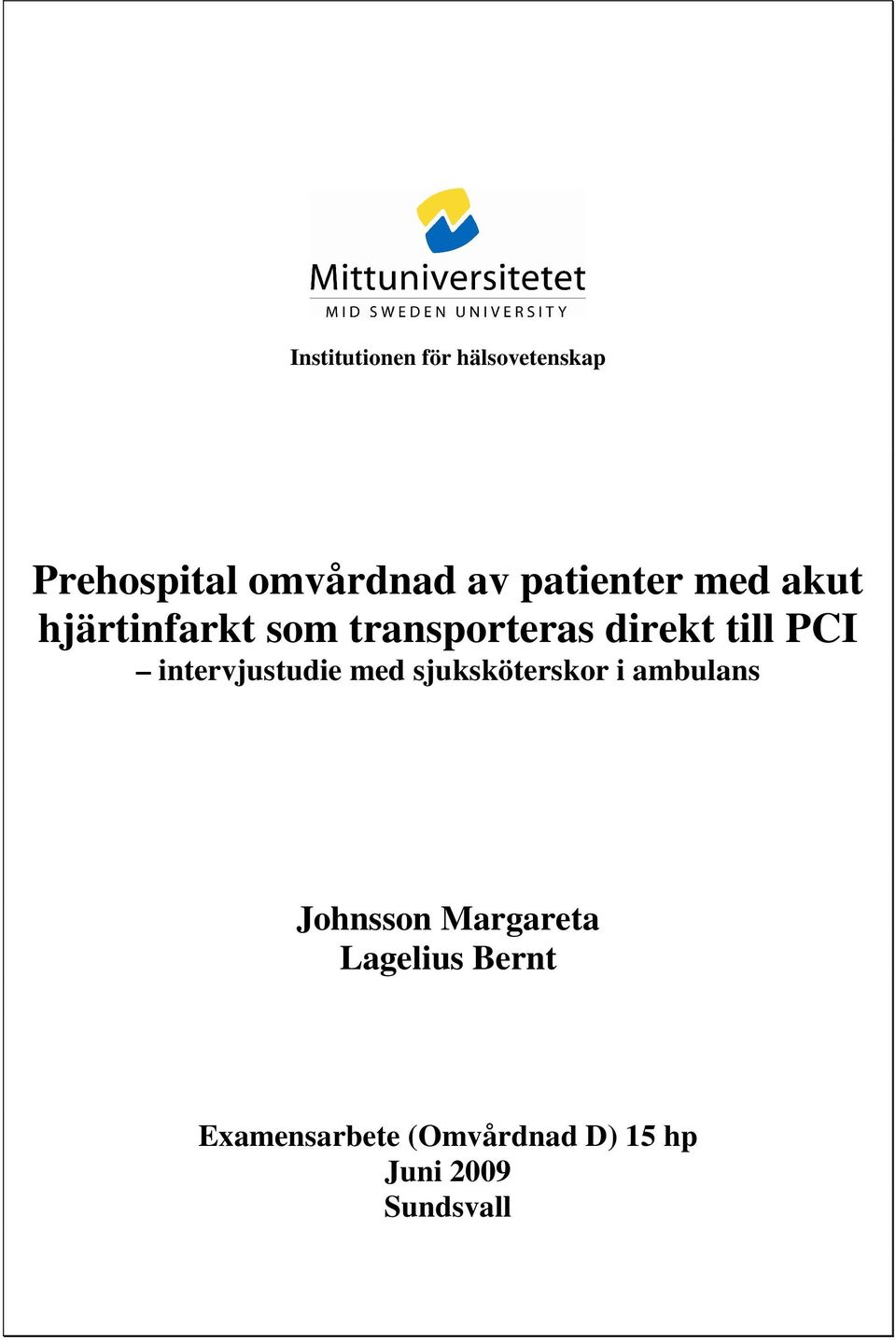 PCI intervjustudie med sjuksköterskor i ambulans Johnsson