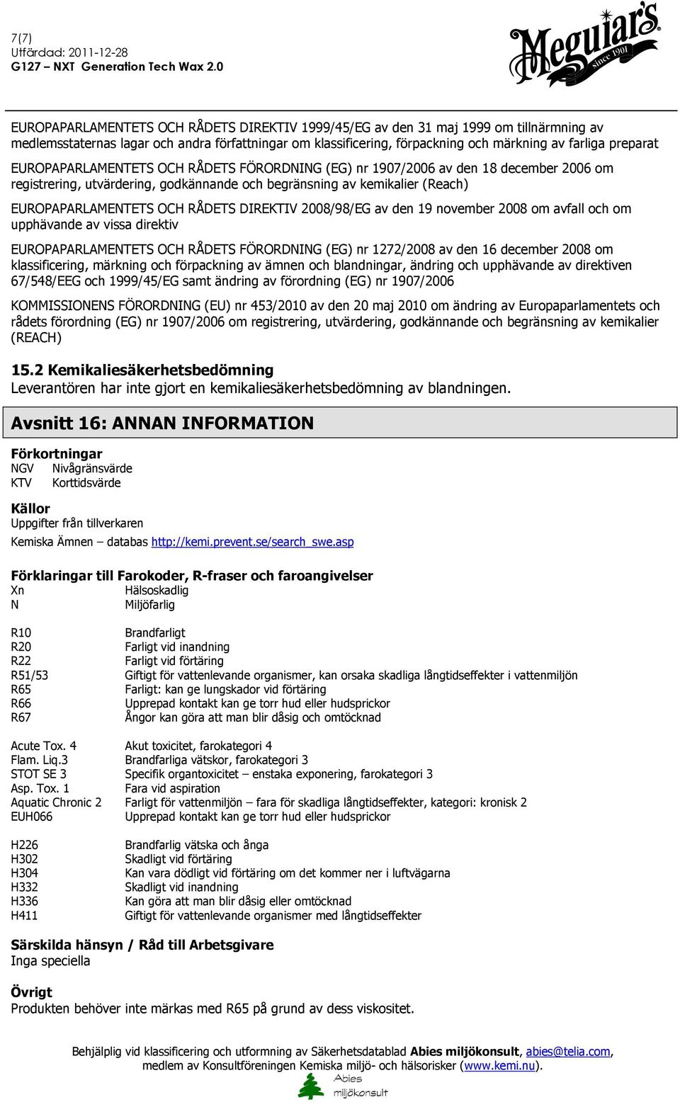 RÅDETS DIREKTIV 2008/98/EG av den 19 november 2008 om avfall och om upphävande av vissa direktiv EUROPAPARLAMENTETS OCH RÅDETS FÖRORDNING (EG) nr 1272/2008 av den 16 december 2008 om klassificering,