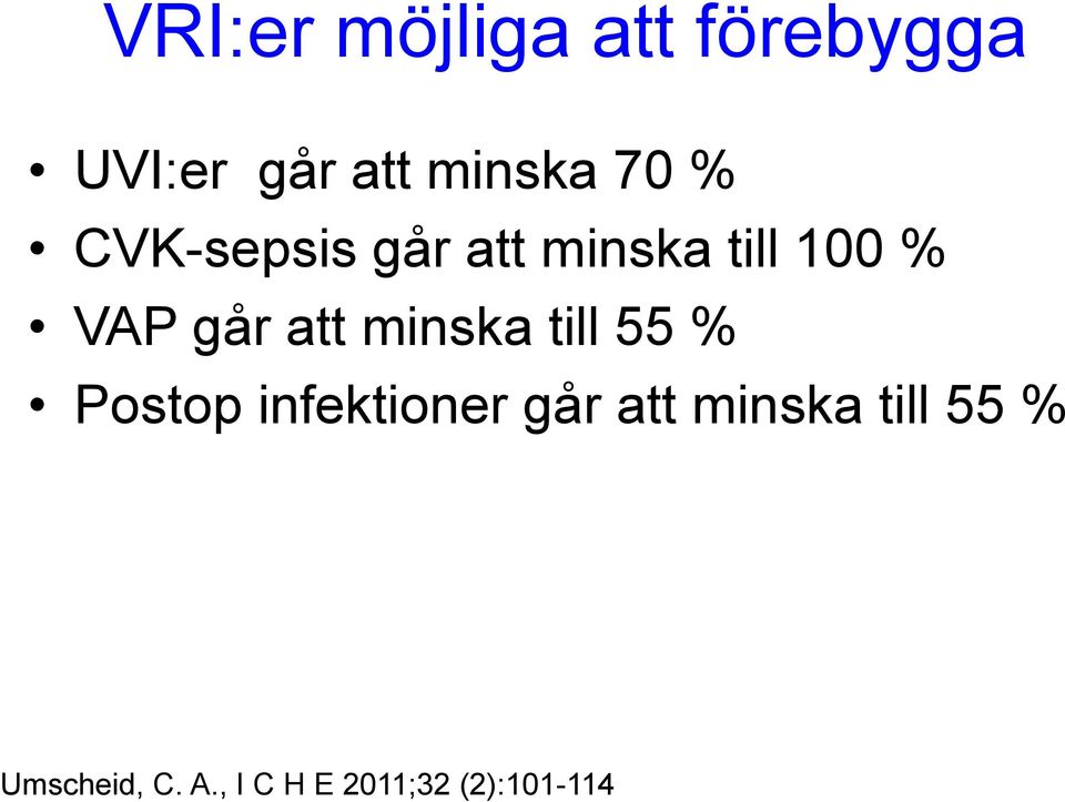 att minska till 55 % Postop infektioner går att