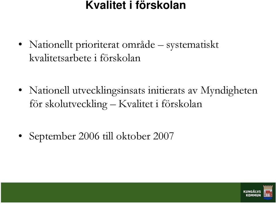 utvecklingsinsats initierats av Myndigheten för