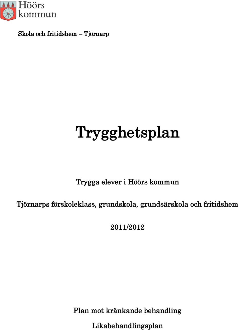 förskoleklass, grundskola, grundsärskola och