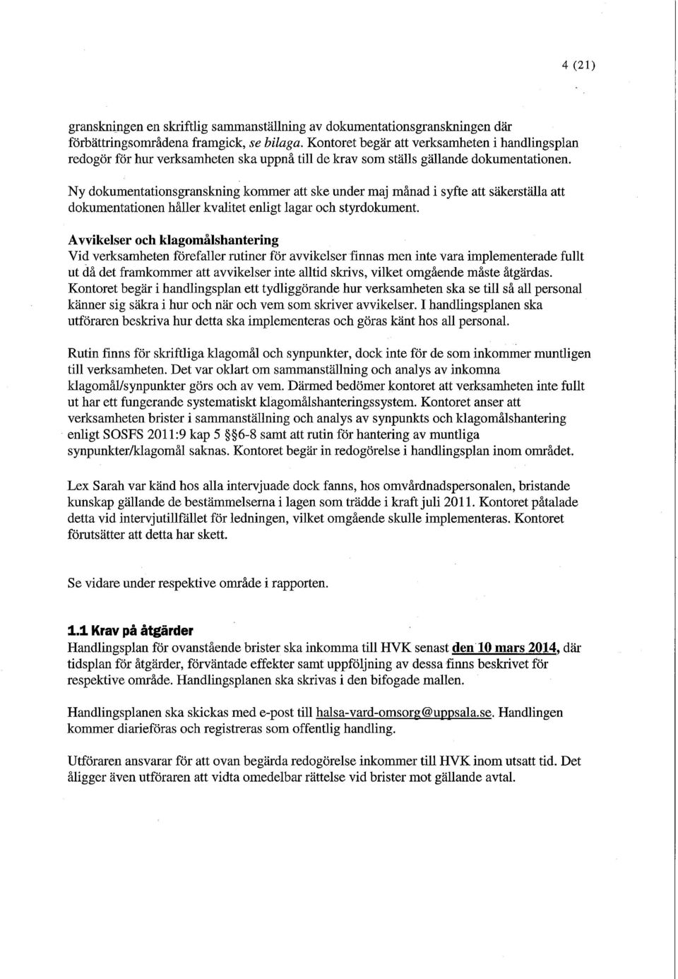 Ny dokumentationsgranskning kommer att ske under maj månad i syfte att säkerställa att dokumentationen håller kvalitet enligt lagar och styrdokument.