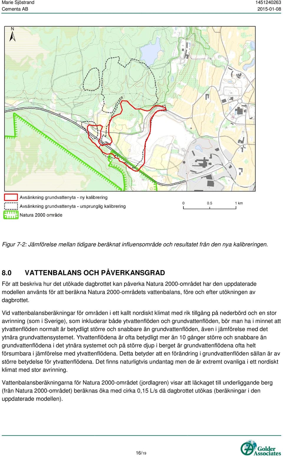 före och efter utökningen av dagbrottet.