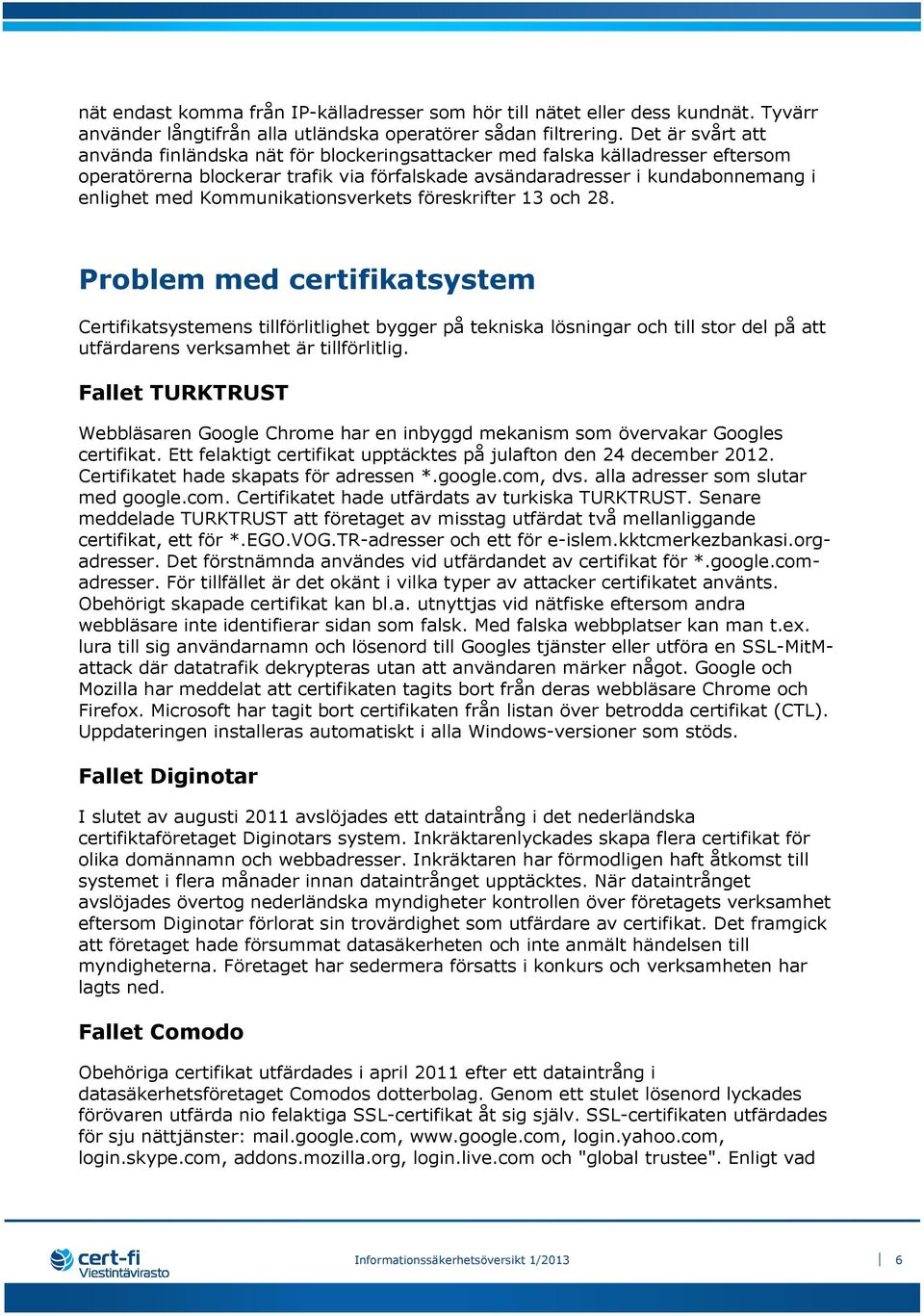 Kommunikationsverkets föreskrifter 13 och 28.