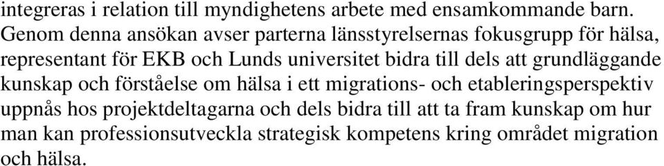 universitet bidra till dels att grundläggande kunskap och förståelse om hälsa i ett migrations- och