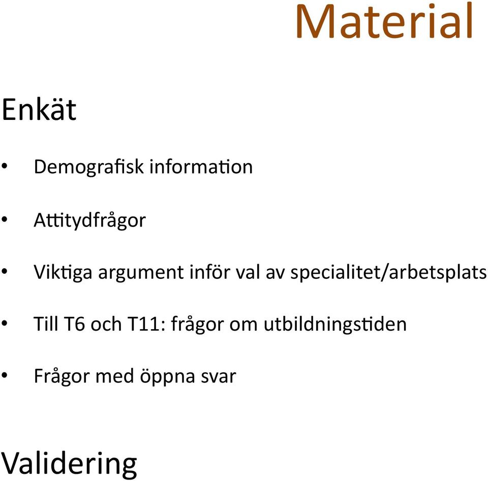 specialitet/arbetsplats Till T6 och T11: