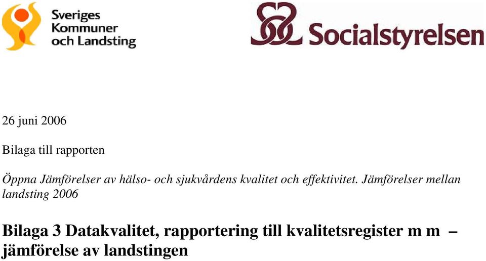 Jämförelser mellan landsting 2006 Bilaga 3 Datakvalitet,