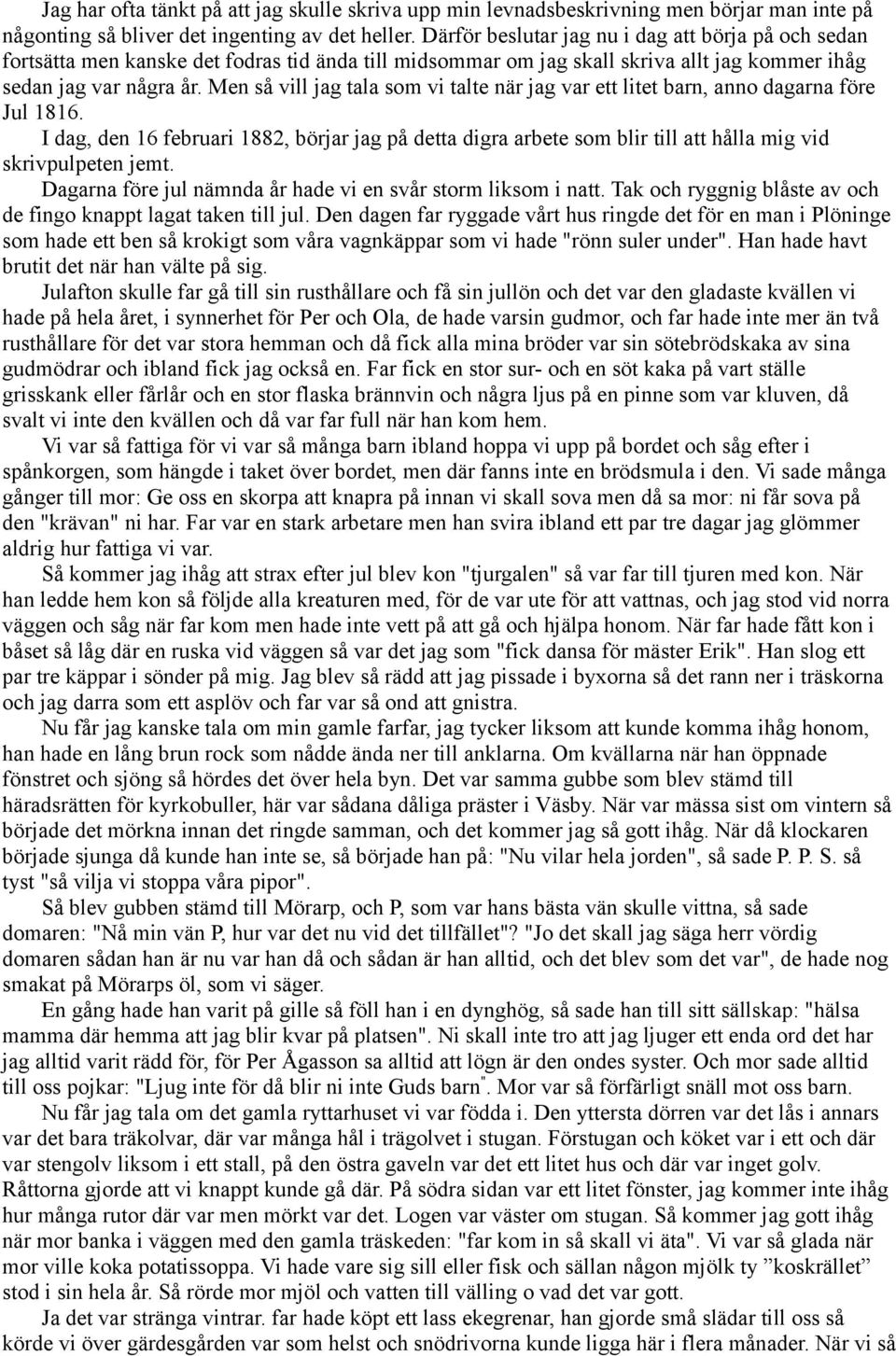 Men så vill jag tala som vi talte när jag var ett litet barn, anno dagarna före Jul 1816.