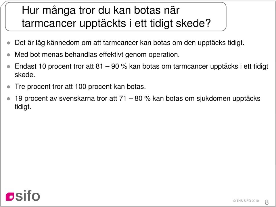 Med bot menas behandlas effektivt genom operation.