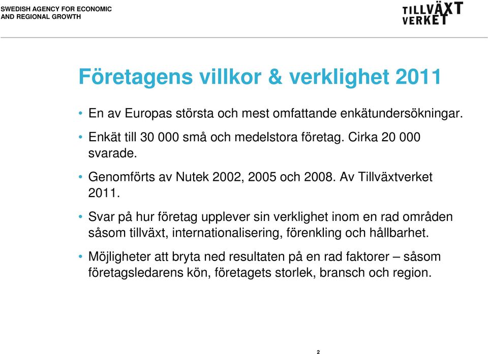 Av Tillväxtverket 2011.