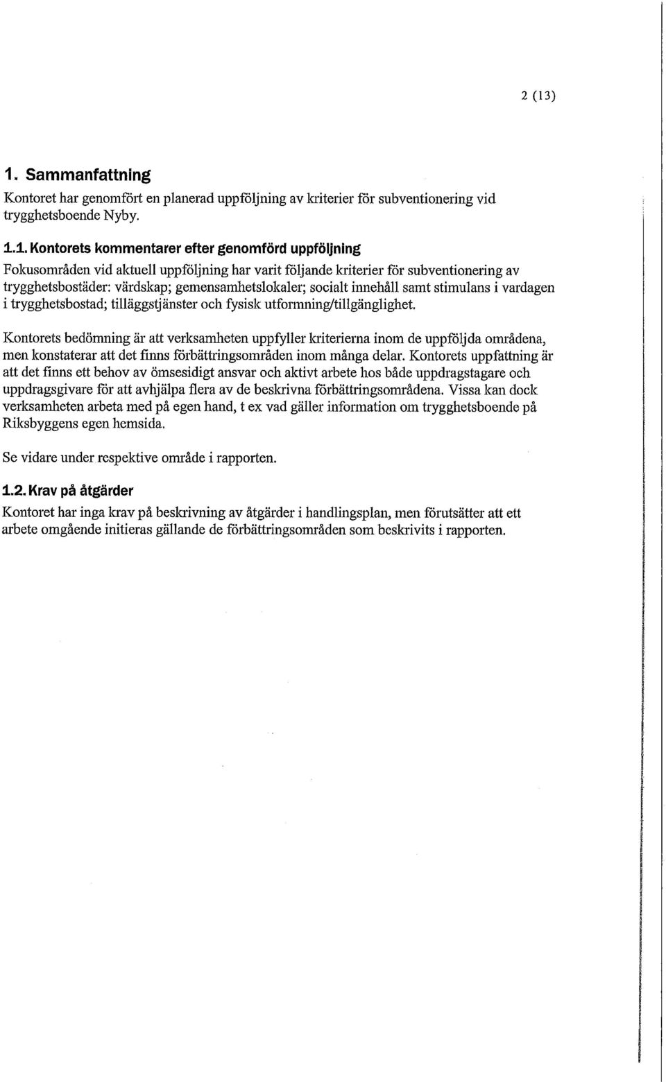 tilläggstjänster och fysisk utformning/tillgänglighet.