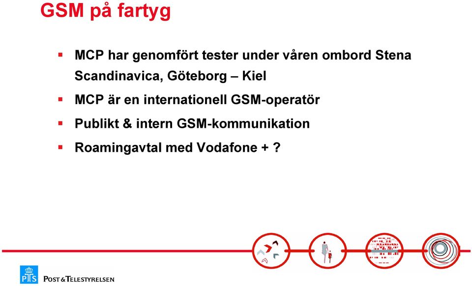 MCP är en internationell GSM-operatör Publikt &