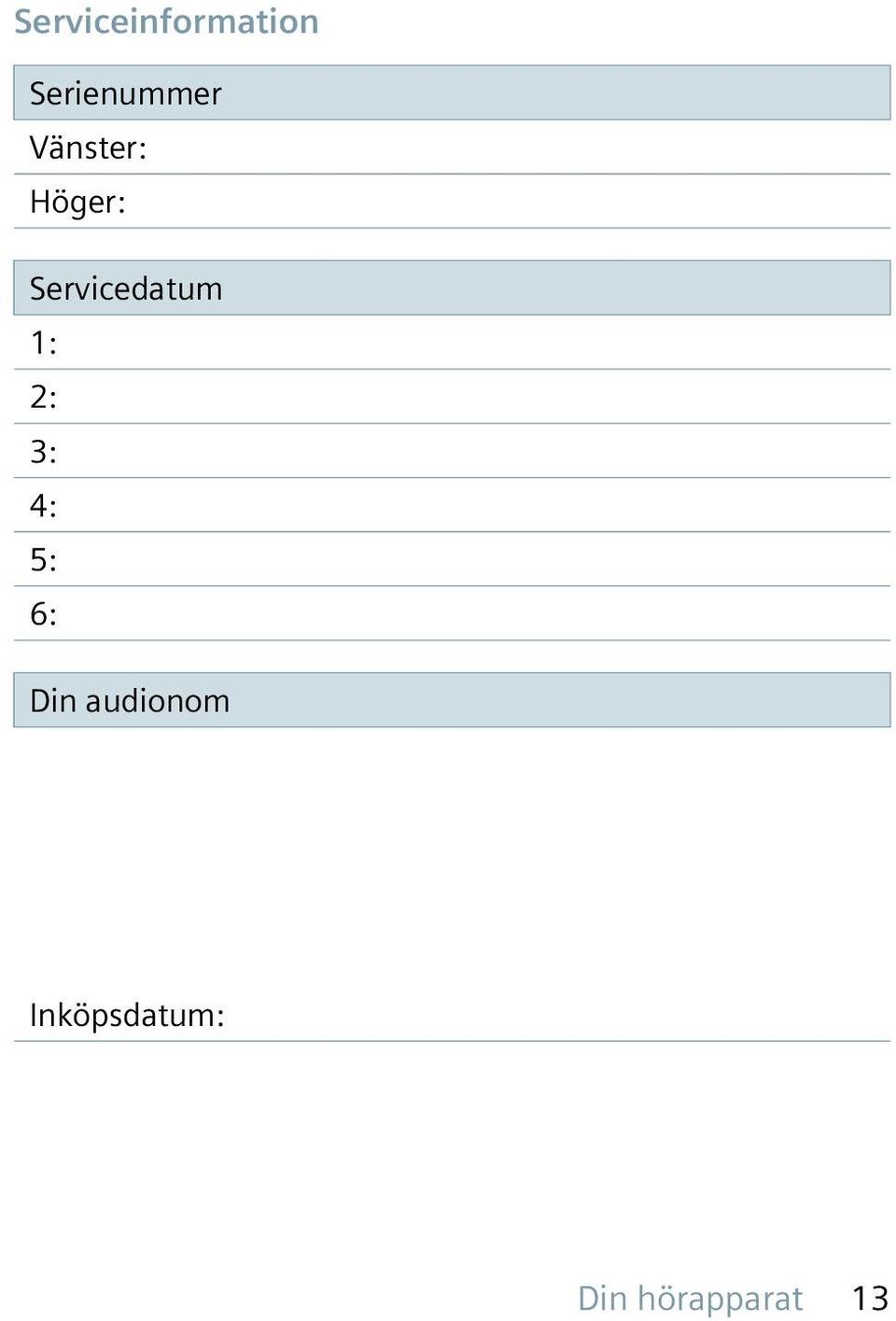 1: 2: 3: 4: 5: 6: Din audionom