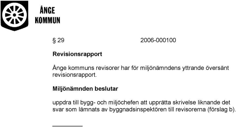 Miljönämnden beslutar uppdra till bygg- och miljöchefen att upprätta