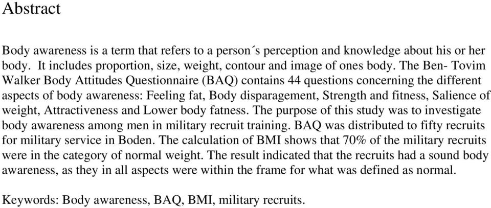 weight, Attractiveness and Lower body fatness. The purpose of this study was to investigate body awareness among men in military recruit training.