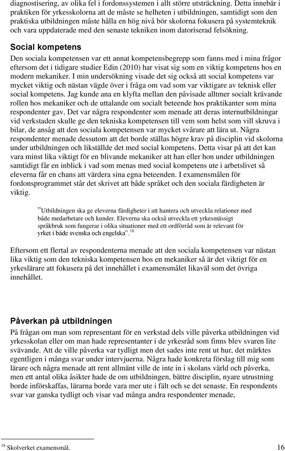 uppdaterade med den senaste tekniken inom datoriserad felsökning.