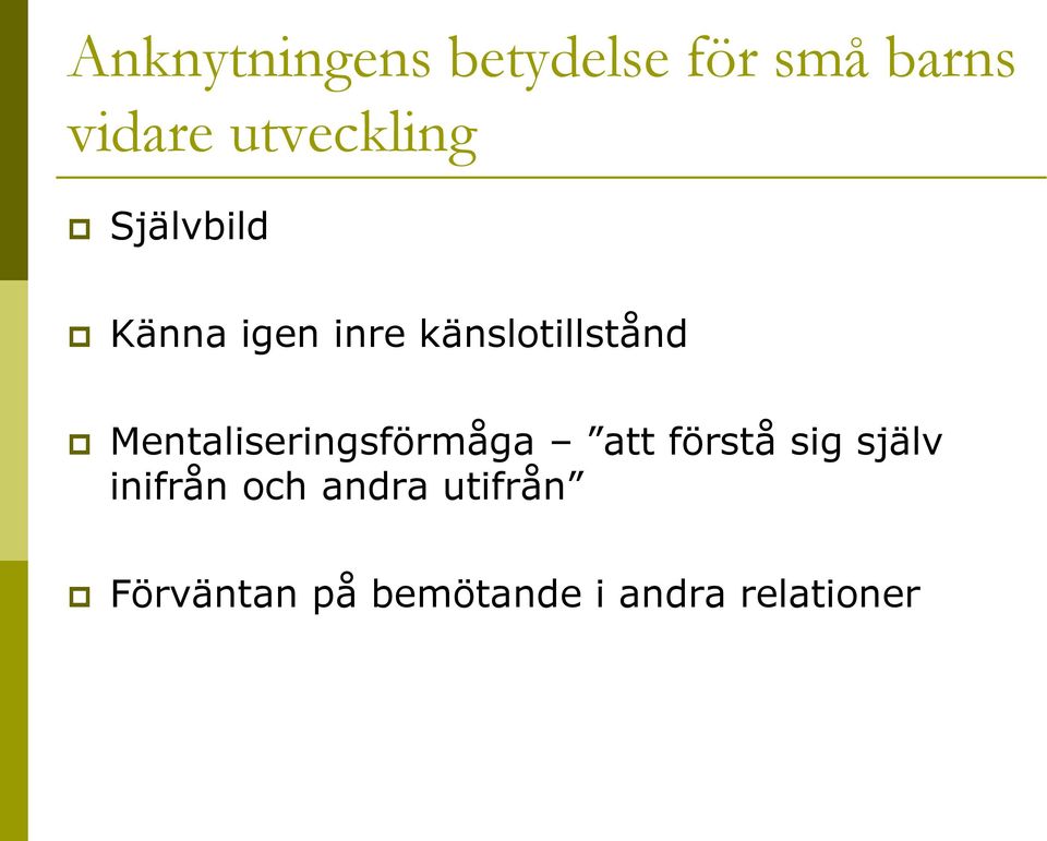 känslotillstånd Mentaliseringsförmåga att förstå