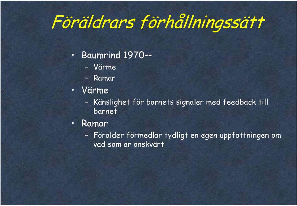 signaler med feedback till barnet Ramar Förälder