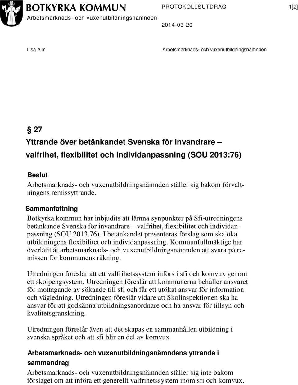 I betänkandet presenteras förslag som ska öka utbildningens flexibilitet och individanpassning.