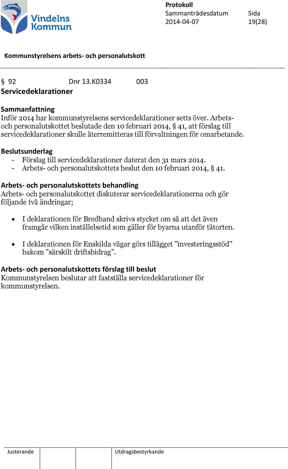 - Förslag till servicedeklarationer daterat den 31 mars 2014. - den 10 februari 2014, 41.