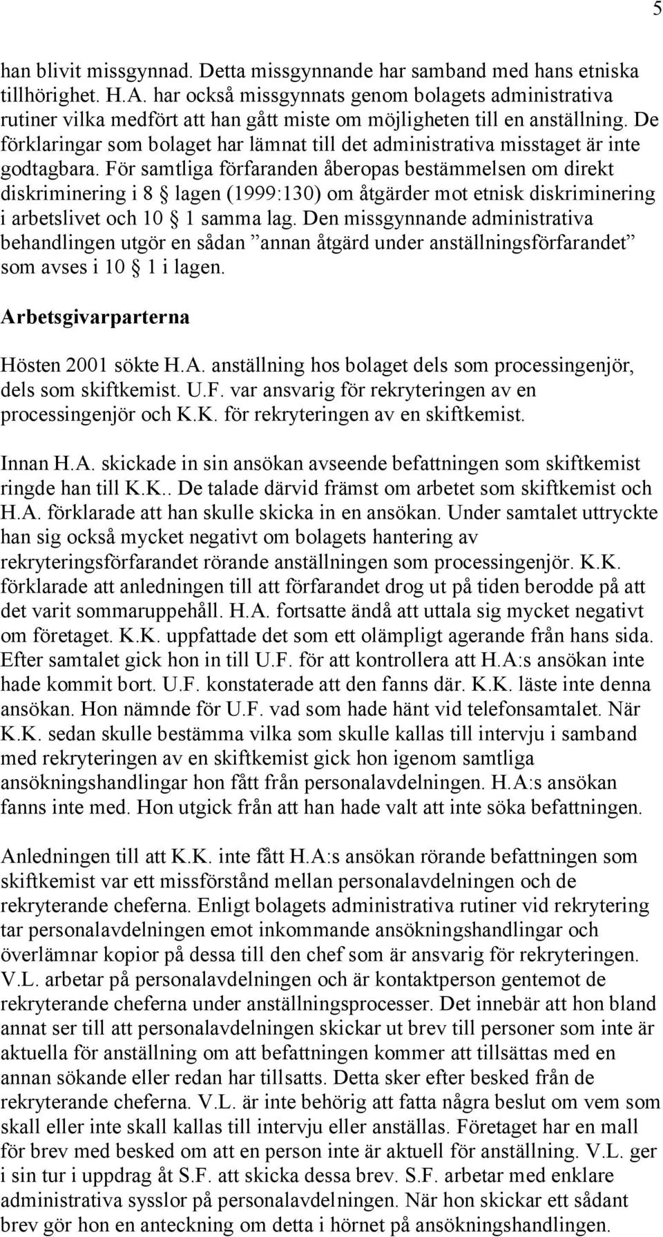 De förklaringar som bolaget har lämnat till det administrativa misstaget är inte godtagbara.