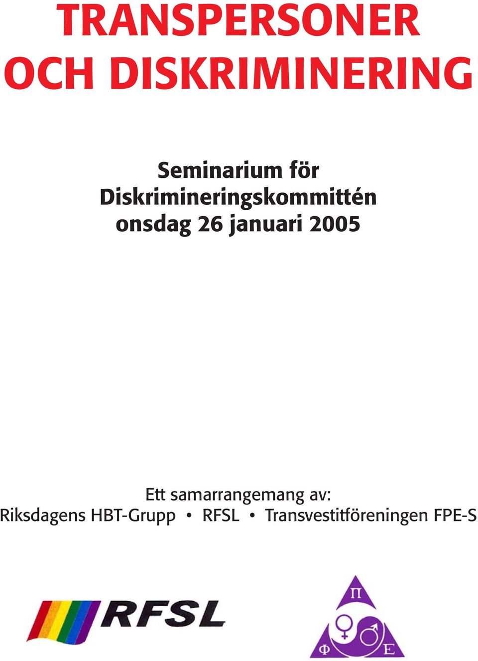 onsdag 26 januari 2005 Ett samarrangemang