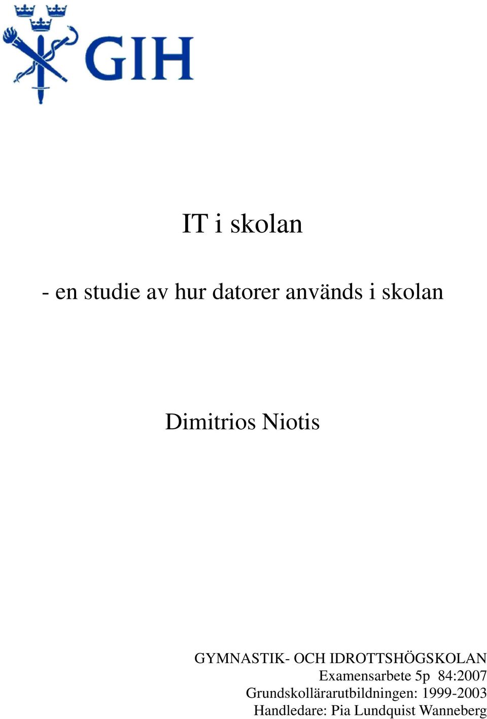 IDROTTSHÖGSKOLAN Examensarbete 5p 84:2007