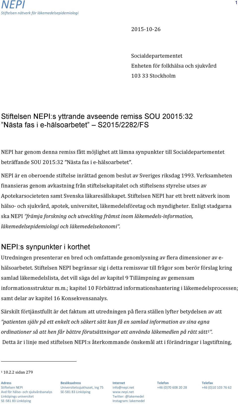 NEPI är en oberoende stiftelse inrättad genom beslut av Sveriges riksdag 1993.