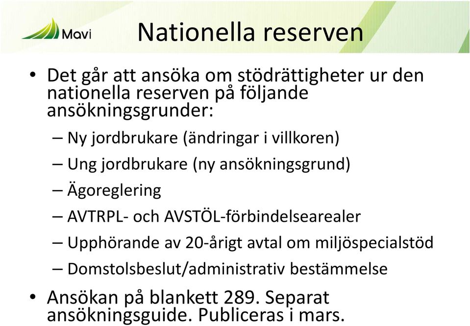 reserven AVTRPL- och AVSTÖL-förbindelsearealer Upphörande av 20-årigt avtal om miljöspecialstöd