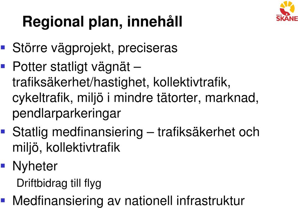 marknad, pendlarparkeringar Statlig medfinansiering trafiksäkerhet och miljö,