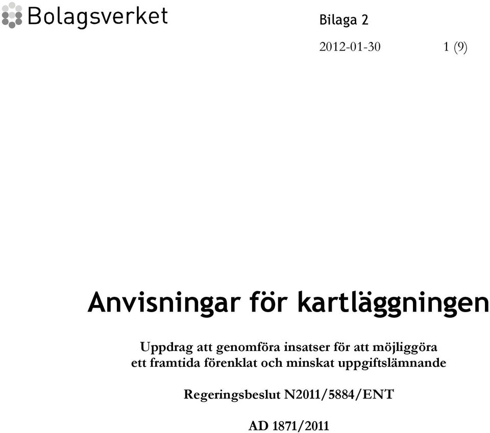 att möjliggöra ett framtida förenklat och minskat